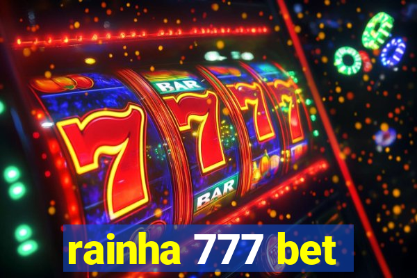 rainha 777 bet